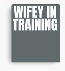 Wifey in training Canvas Print