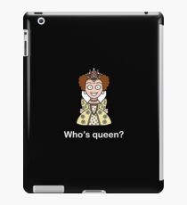 Who's Queen? iPad Case/Skin