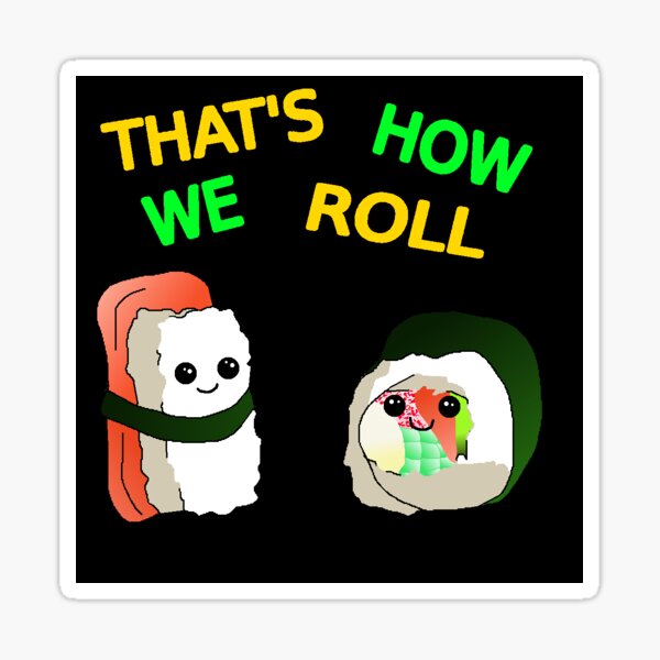 That's How We Roll (Sushi Roll) Black Sticker