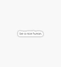 Be A Nice Human Sticker