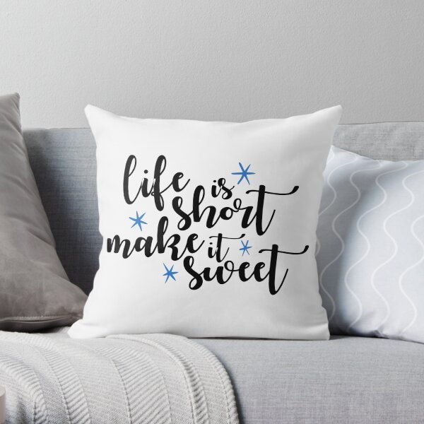 Life is Short Make it Sweet Old Dominion Throw Pillow