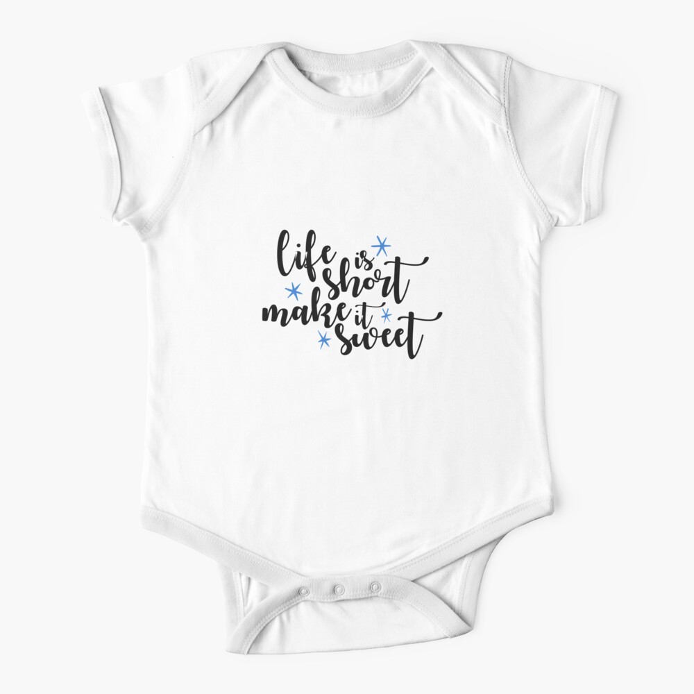 Life is Short Make it Sweet Old Dominion Baby One-Piece