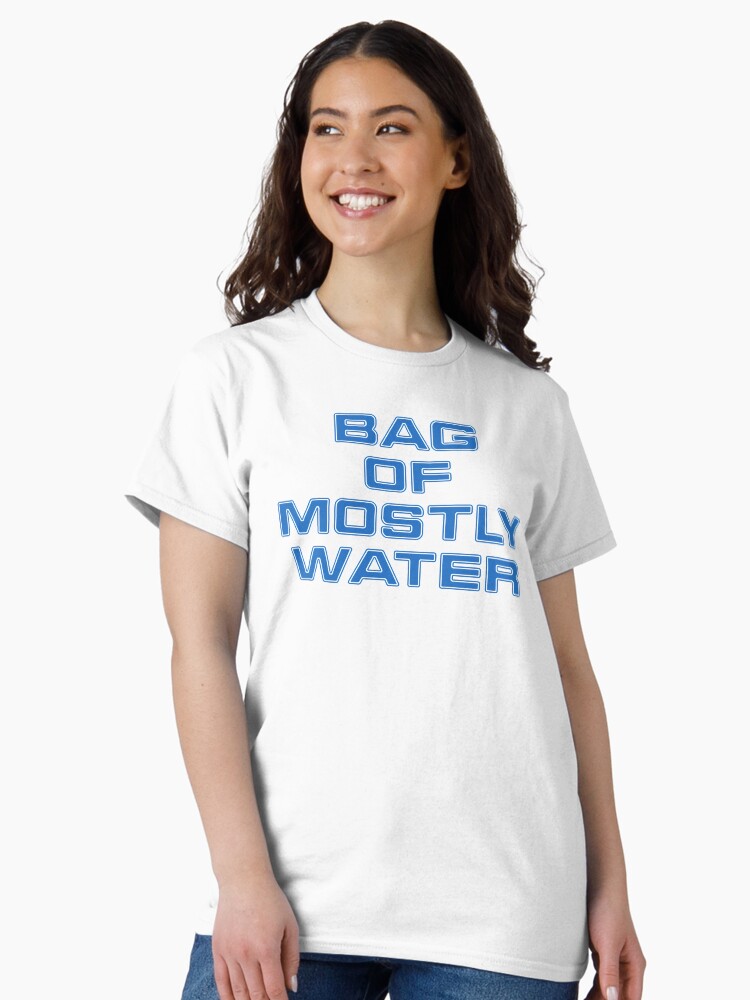 Thumbnail 2 of 7, Classic T-Shirt, Bag Of Mostly Water Sci Fi Quote designed and sold by benhonda.