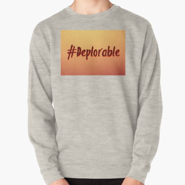 Deplorable Hashtag Pullover Sweatshirt