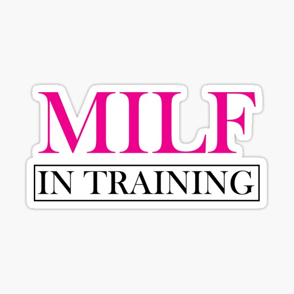 Milf In Training Sticker