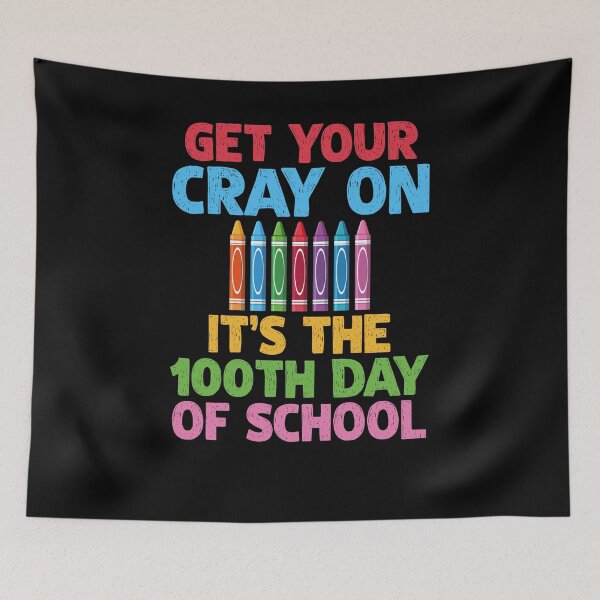 Item preview, Get Your Cray On It's The 100th Day of School 100 Shirt designed and sold by woodsgoodsco.