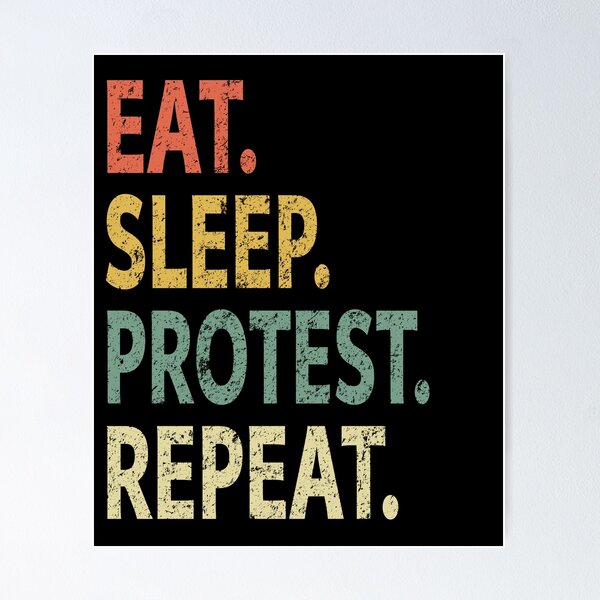 Item preview, Eat Sleep Protest Repeat designed and sold by sillerioustees.