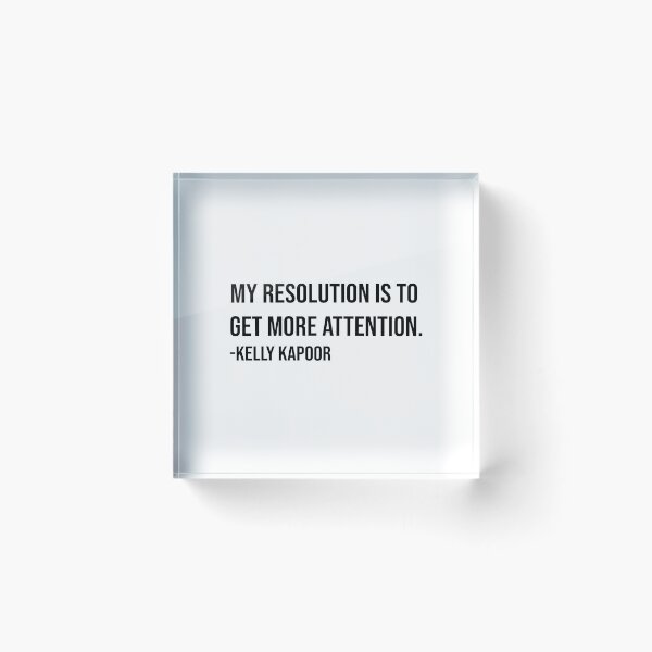 Item preview, Kelly Kapoor Quote designed and sold by serendipitous08.