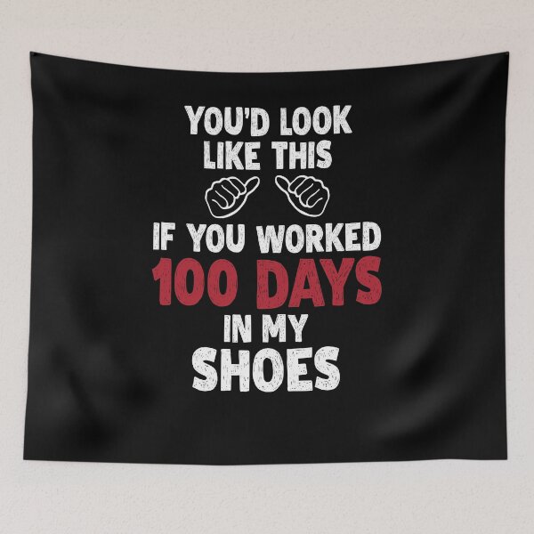 Item preview, You'd Look Like This Worked 100 Days Happy 100th Day Shirt designed and sold by woodsgoodsco.