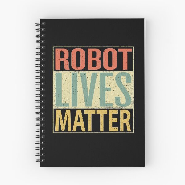 Item preview, Robot Lives Matter designed and sold by sillerioustees.