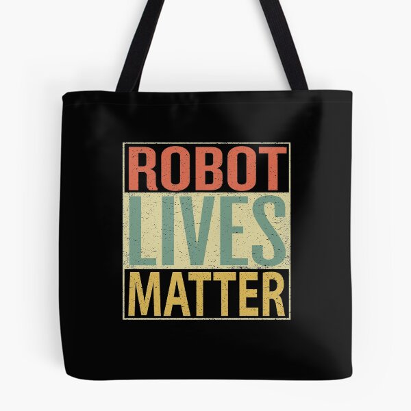 Item preview, Robot Lives Matter designed and sold by sillerioustees.