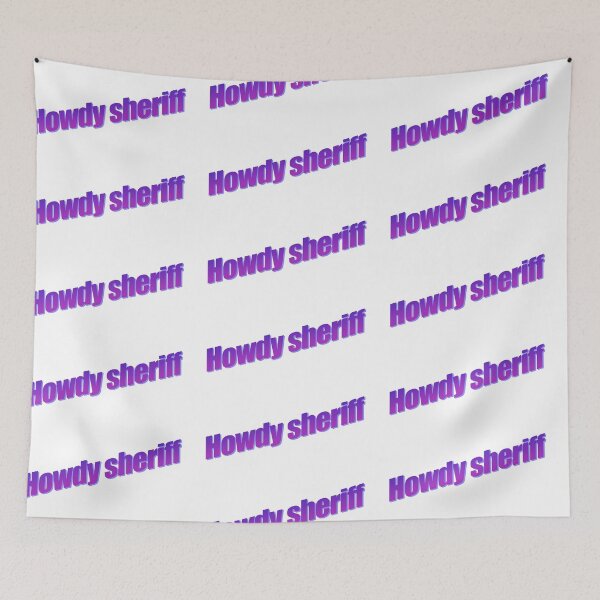 Item preview, Howdy Sheriff WordArt designed and sold by Liam Watts.