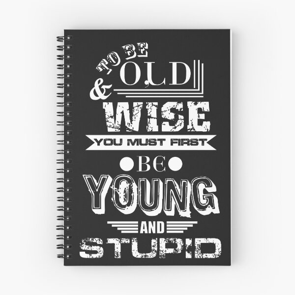 Item preview, Old and young and stupid designed and sold by SVDesignatVasil.