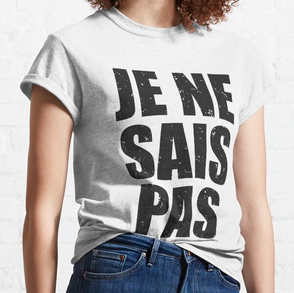 Je ne sais pas t shirt new arrivals