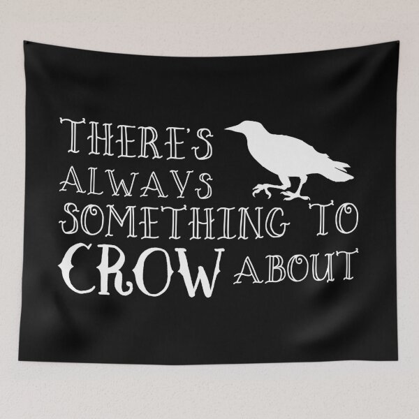 Item preview, There's always some thing to CROW about designed and sold by jazzydevil.
