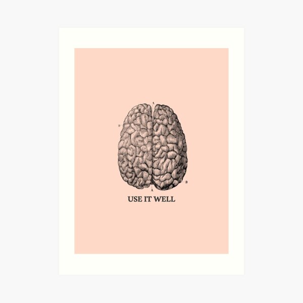 Use it well - Brain Art Print
