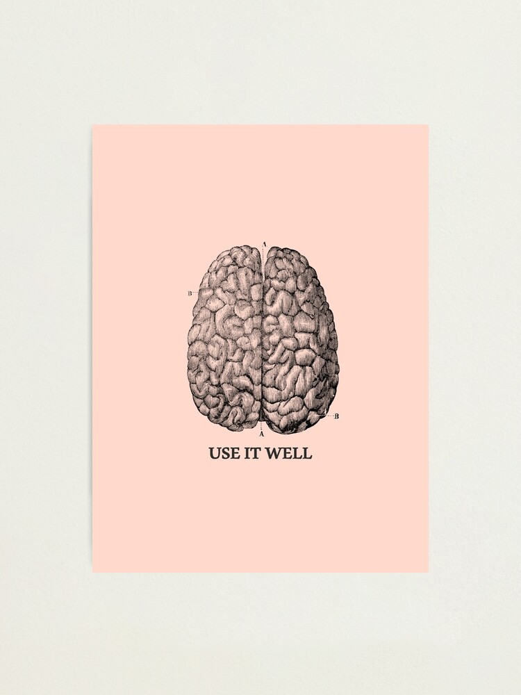 Alternate view of Use it well - Brain Photographic Print