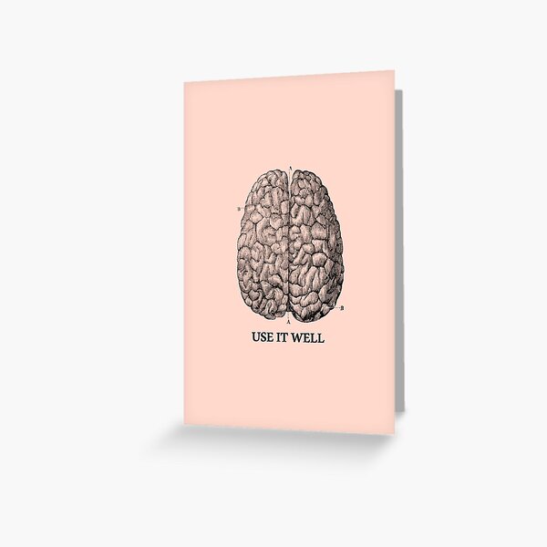 Use it well - Brain  Greeting Card