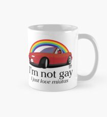 Ich bin nicht schwul Ich liebe meine Miata! Tasse