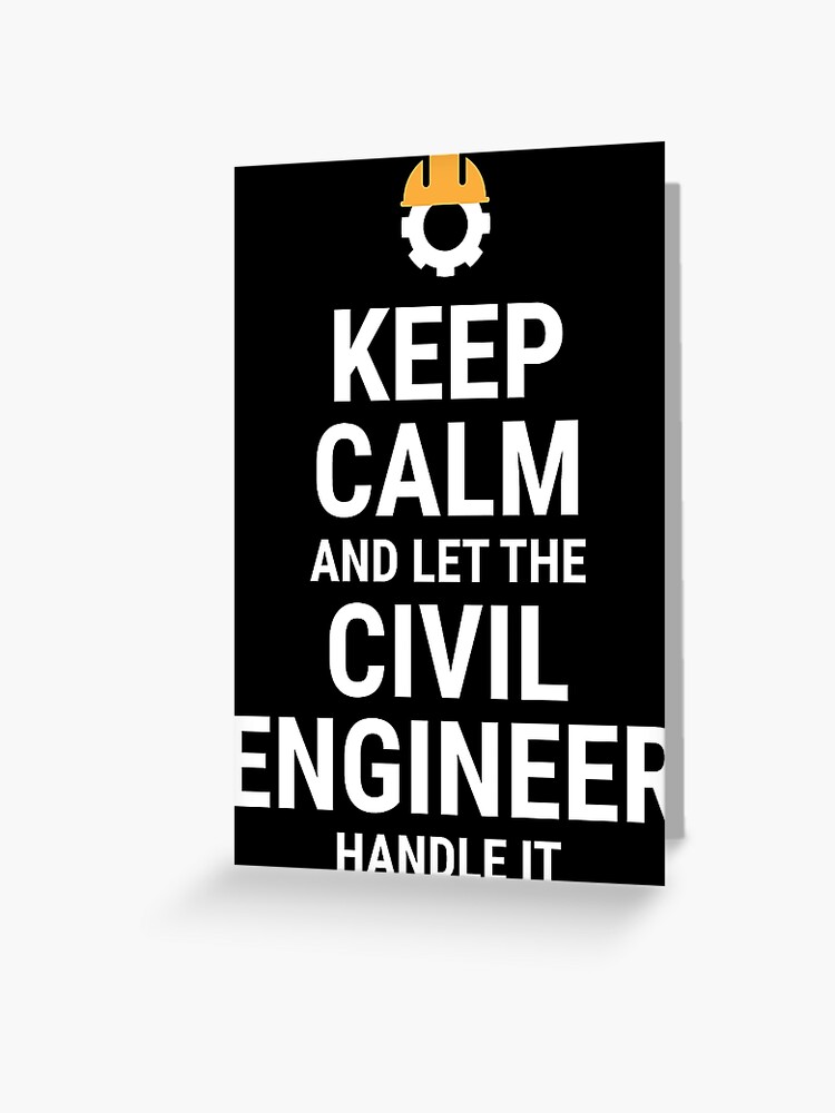 Keep Calm Civil Engineer Handle It T Shirt Greeting Card By