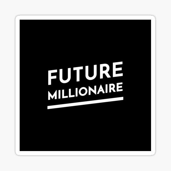 Future Millionaire Sticker