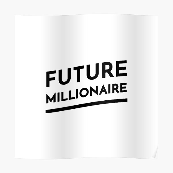 Future Millionaire (Inverted) Poster