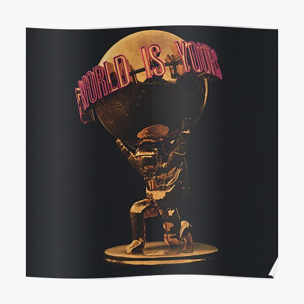 The World Is Yours Poster