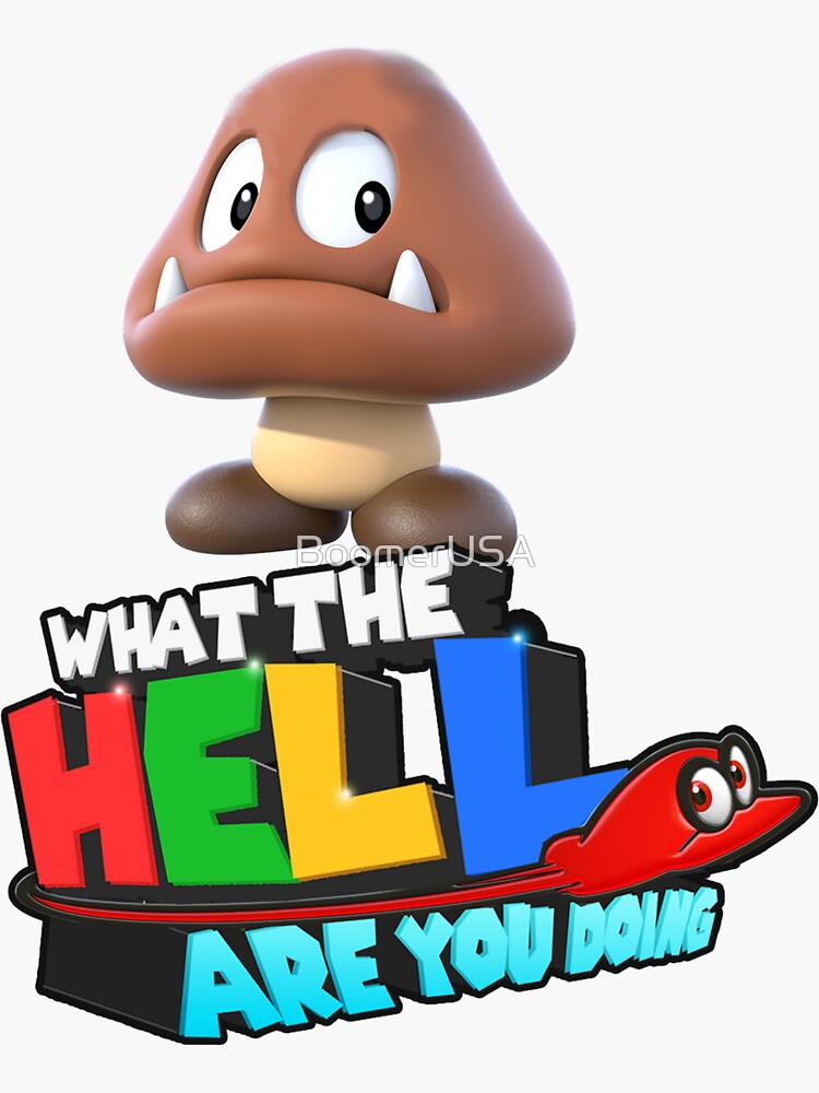"What The Hell Are You Doing Goomba" Sticker by BoomerUSA Redbubble