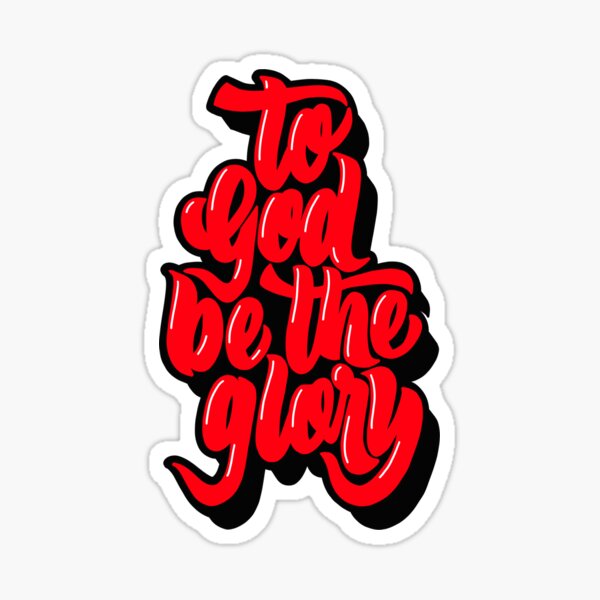 to god be the glory shirt