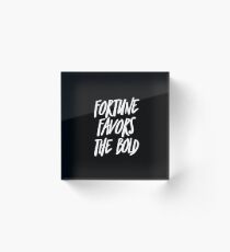 Fortune Favors The Bold Shirt Acrylic Block