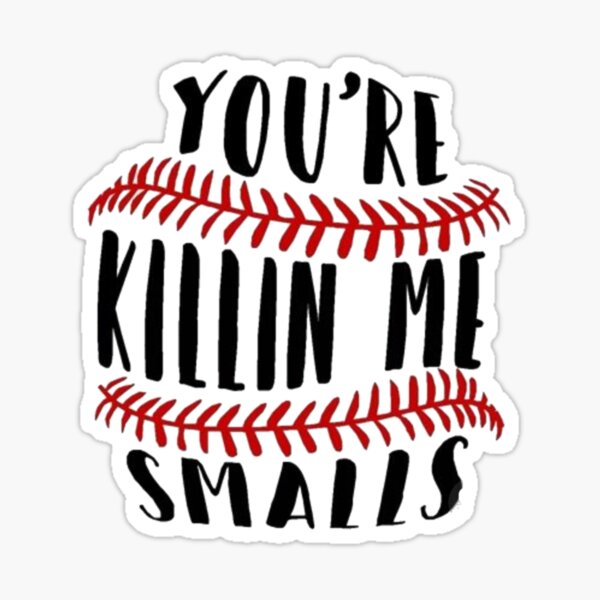 Item preview, You’re Killing Me Smalls designed and sold by southernshotsco.