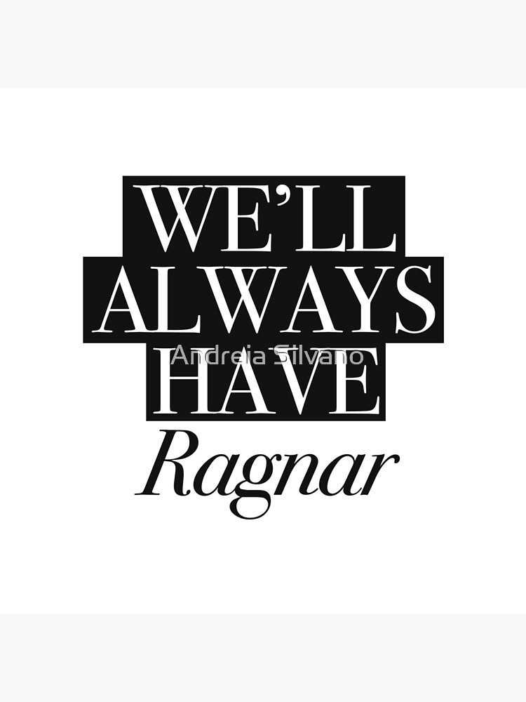 We will always have Ragnar by andreiasilvano