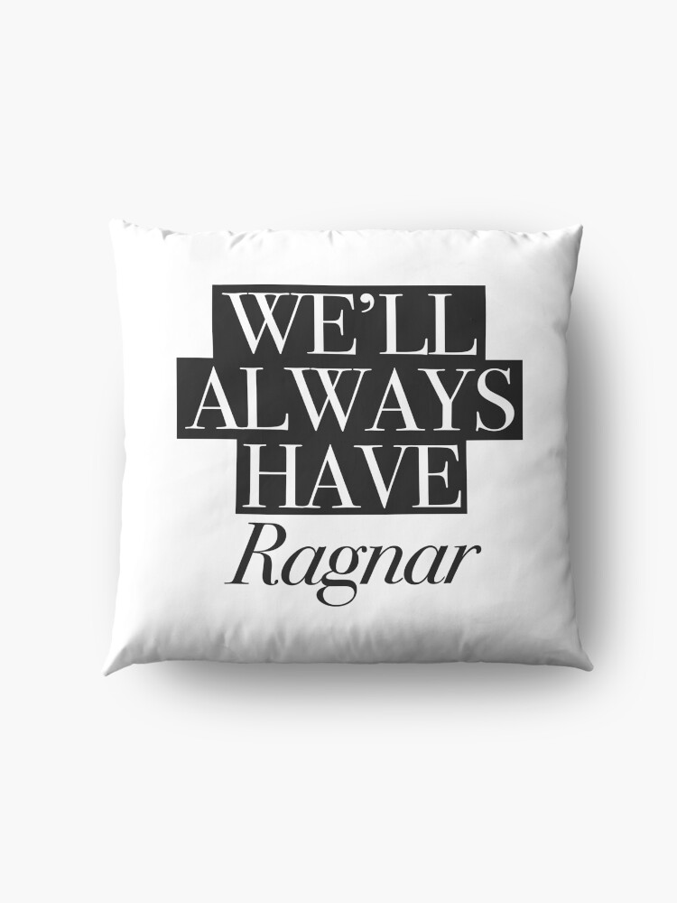 Alternate view of We will always have Ragnar Floor Pillow