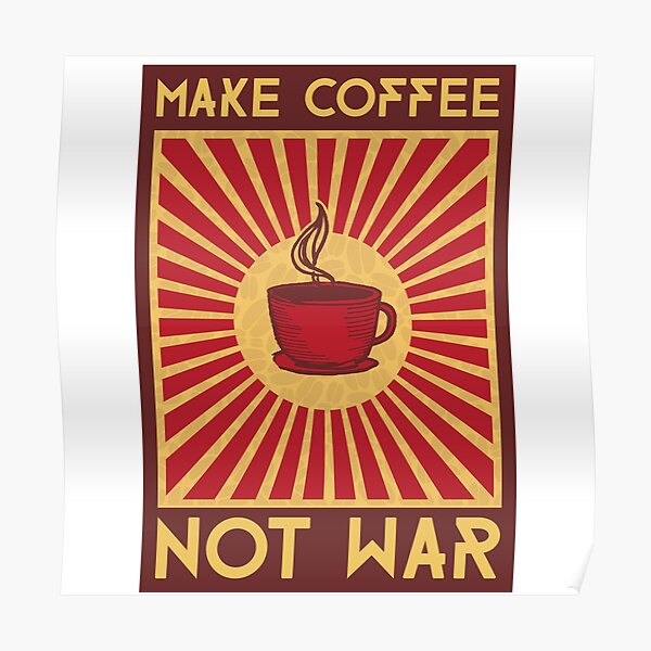 Make coffee not war Poster