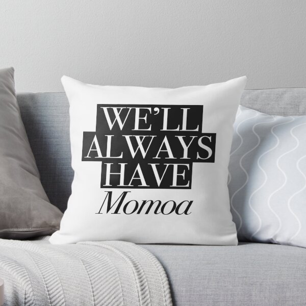 We will always have Momoa Throw Pillow