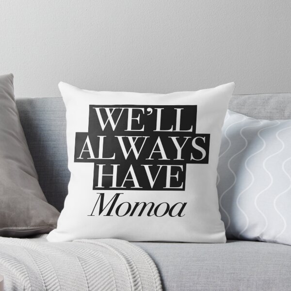 We will always have Momoa Throw Pillow