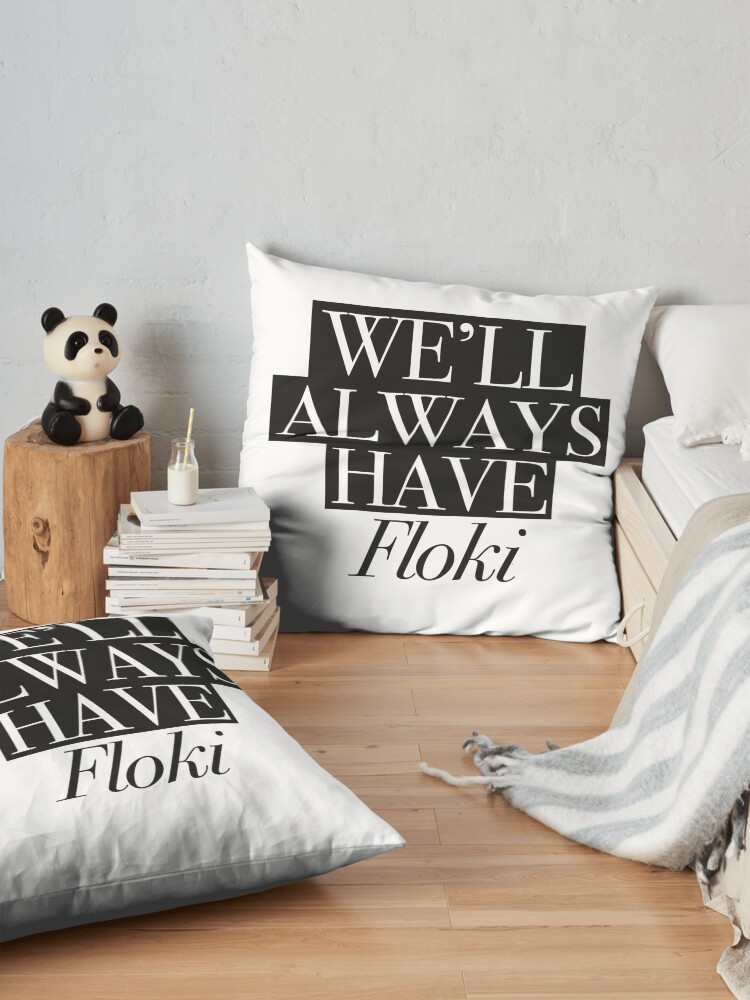 Alternate view of We will always have Floki Floor Pillow