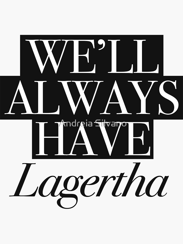 Thumbnail 3 of 3, Sticker, We will always have Lagertha designed and sold by Andreia Silvano.