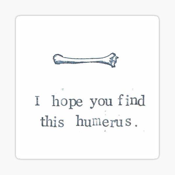 i-hope-you-find-this-humerus-sticker-for-sale-by-bluespecsstudio