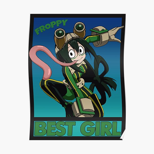 Tsuyu Asui (Froppy) - Best Girl Poster