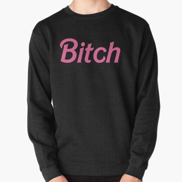 Bitch in pink Pullover Sweatshirt