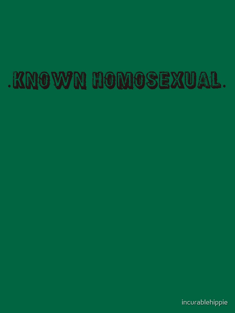 Known Homosexual by incurablehippie