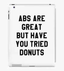 Abs are great but have you tried donuts iPad Case/Skin