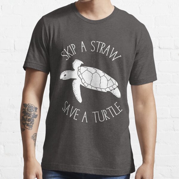 Sea Turtle Skip a Straw Save a Turtle T-Shirt