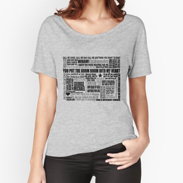 GEORGE MICHAEL LYRICS SONGS Relaxed Fit T-Shirt