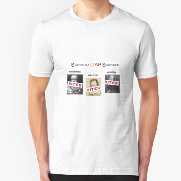 Science is a liar sometimes - It's always sunny in Philadelphia Slim Fit T-Shirt
