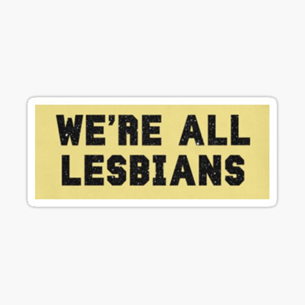 Item preview, we're all lesbians designed and sold by ahudo.