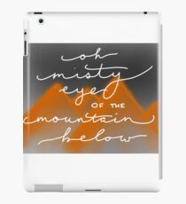 oh misty eye of the mountain below iPad Case/Skin