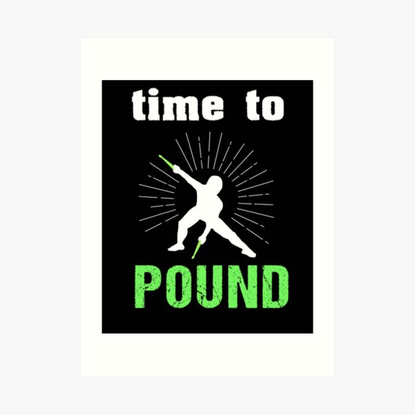 Pound Fitness Workout Design Time To Pound Art Print For Sale By Dsyvon Redbubble