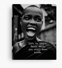 Smile while you still have teeth. Canvas Print